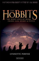 The Hobbits : the many lives of Bilbo, Frodo, Sam, Merry and Pippin /