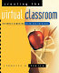 Creating the virtual classroom : distance learning with the Internet /
