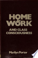 Home, work, and class consciousness /