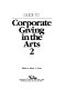 Guide to corporate giving in the arts 2 /