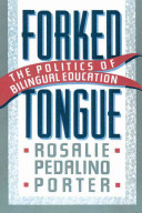Forked tongue : the politics of bilingual education /