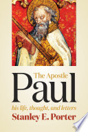 The Apostle Paul : his life, thought, and letters /