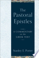 The pastoral epistles : a commentary on the Greek text /