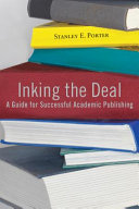 Inking the deal : a guide for successful academic publishing /