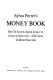 Sylvia Porter's Money book : how to earn it, spend it, save it, invest it, borrow it, and use it to better your life.