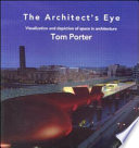 The architect's eye : visualization and depiction of space in architecture /