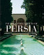 Palaces and gardens of Persia /