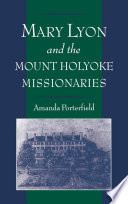 Mary Lyon and the Mount Holyoke missionaries /