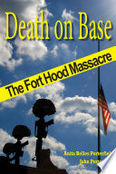 Death on base : the Fort Hood massacre /
