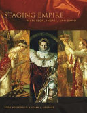Staging empire : Napoleon, Ingres, and David /
