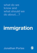 What do we know and what should we do about immigration? /