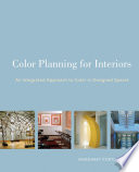 Color planning for interiors : an integrated approach to color in designed spaces /