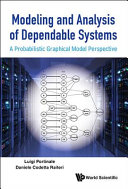 Modeling and analysis of dependable systems : a probabilistic graphical model perspective /