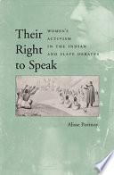 Their right to speak : women's activism in the Indian and slave debates /