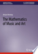 The Mathematics of Music and Art /