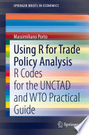 Using R for Trade Policy Analysis : R Codes for the UNCTAD and WTO Practical Guide /