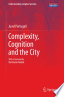 Complexity, cognition and the city /