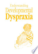 Understanding developmental dyspraxia : a textbook for students and professionals /
