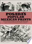 Posada's popular Mexican prints ; 273 cuts /