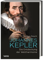 Johannes Kepler : die Entdeckung der Weltharmonie /