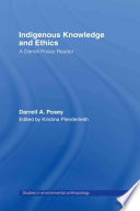 Indigenous knowledge and ethics : a Darrell Posey reader /
