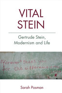 Vital Stein : Gertrude Stein, modernism and life /