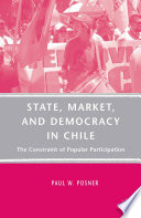 State, Market, and Democracy in Chile : The Constraint of Popular Participation /