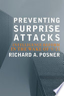 Preventing surprise attacks : intelligence reform in the wake of 9/11 /