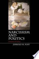 Narcissism and politics : dreams of glory /