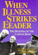 When illness strikes the leader : the dilemma of the captive king /