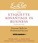 Emily Post's the etiquette advantage in business : personal skills for professional success /