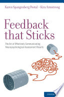Feedback that sticks : the art of communicating neuropsychological assessment results /