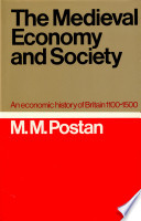 The medieval economy and society ; an economic history of Britain, 1100-1500 /