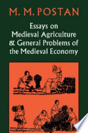 Essays on medieval agriculture and general problems of the medieval economy /