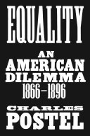 Equality : an American dilemma, 1866-1896 /