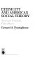 Ethnicity and American social theory : toward critical pluralism /