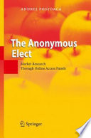 The anonymous elect : market research through online access panels /