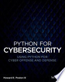 Python for cybersecurity : using Python for cyber offense and defense /