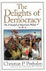 The delights of democracy : the triumph of American politics /