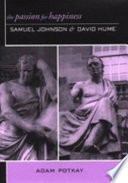 The passion for happiness : Samuel Johnson and David Hume /