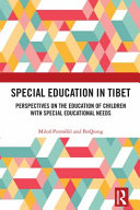 Special Education in Tibet : Perspectives on the Education of Children with Special Educational Needs.