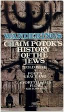 Wanderings : Chaim Potok's history of the Jews.