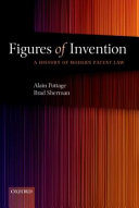 Figures of invention : a history of modern patent law /