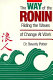 The way of the ronin : a guide to career strategy /