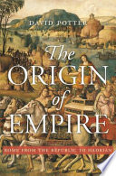 The origin of empire : Rome from the Republic to Hadrian /