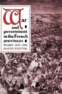 War and government in the French provinces : Picardy, 1470-1560 /