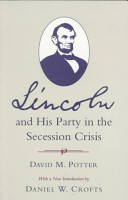 Lincoln and his party in the secession crisis /