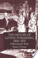 The History of Gothic Publishing, 1800-1835 : Exhuming the Trade /
