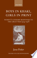 Boys in khaki, girls in print : women's literary responses to the Great War, 1914-1918 /