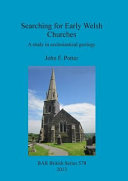 Searching for early Welsh churches : a study in ecclesiastical geology /